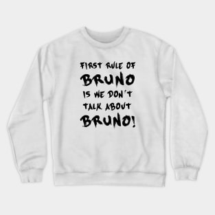 Don't Talk About Bruno Crewneck Sweatshirt